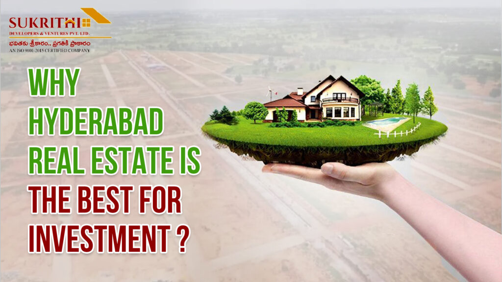 Why Hyderabad Real Estate is the Best for Investment ?