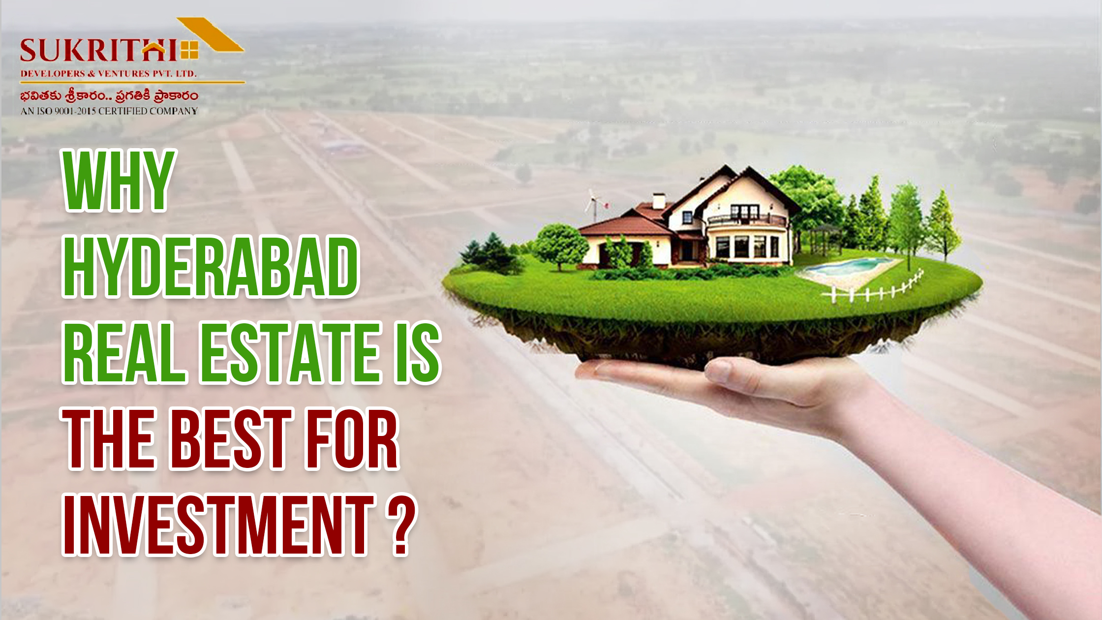 Why Hyderabad Real Estate is the Best for Investment  | Sukrithi Developers