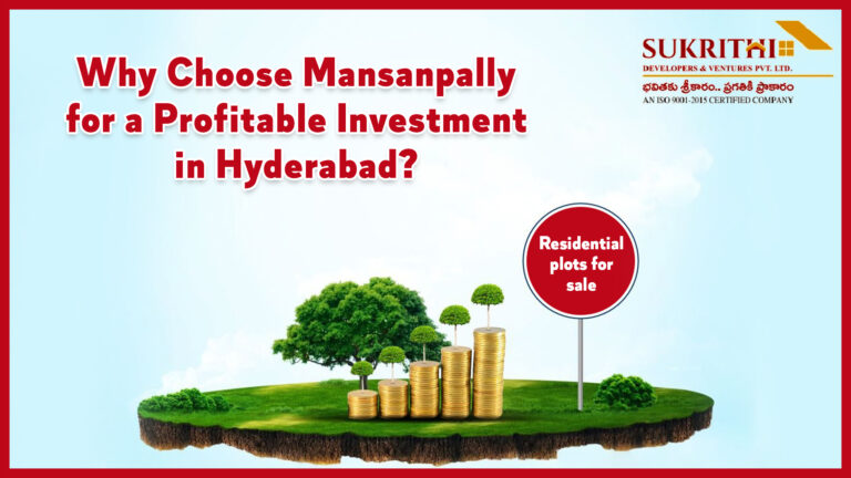 Why Choose Mansanpally for a Profitable Investment in Hyderabad?