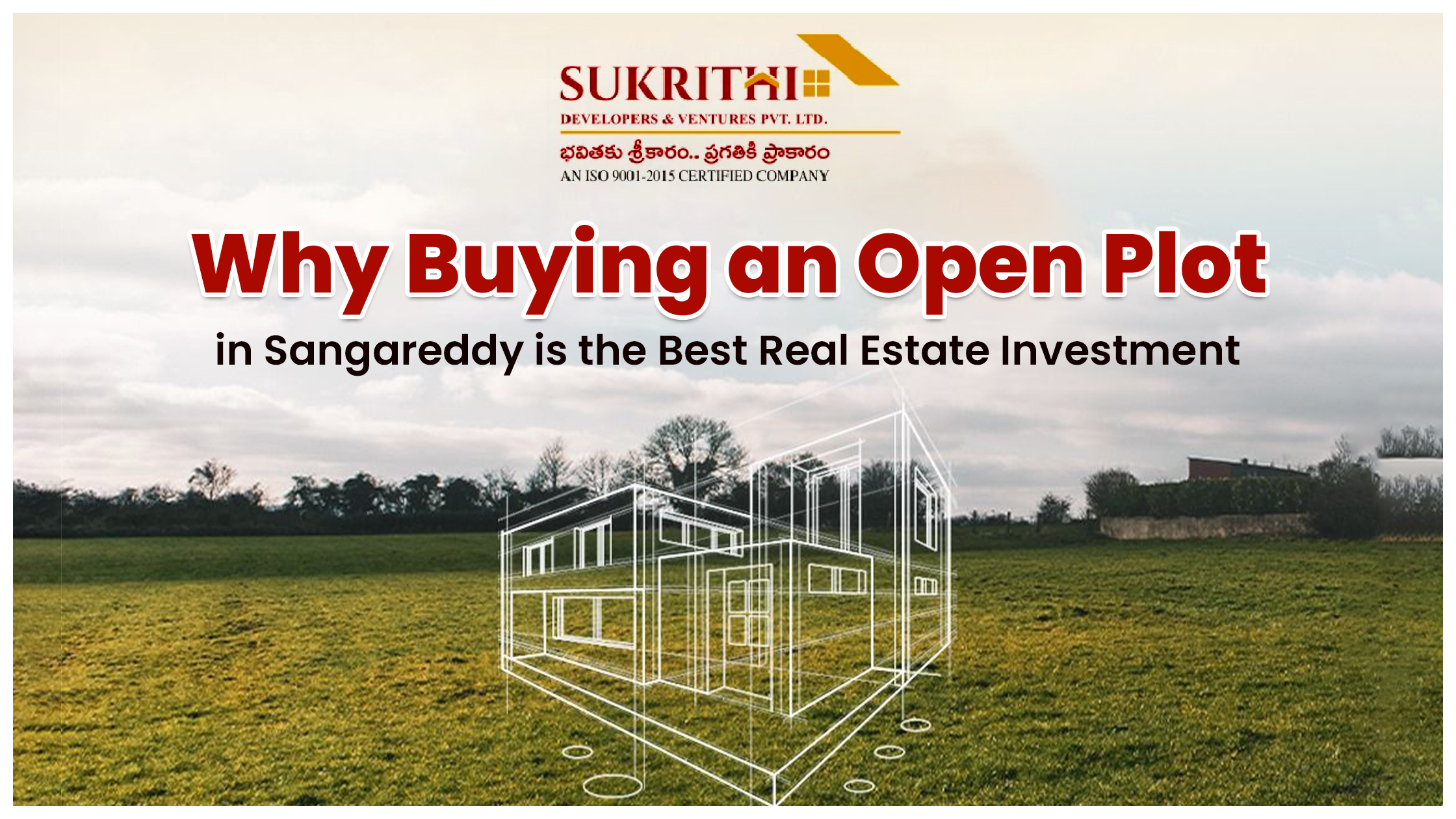 Why Buying an Open Plot in Sangareddy is the Best Real Estate Investment